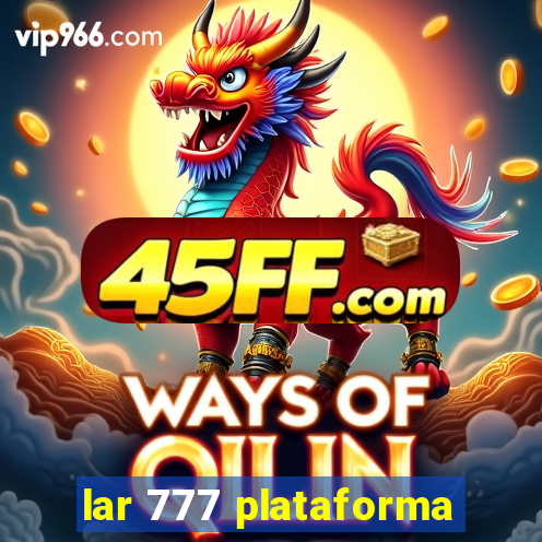 lar 777 plataforma